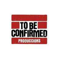 To Be Confirmed Produccions (TBC)